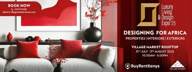 The Luxury Living & Design Expo Returns: BuyRentKenya & Village Market Team Up for 2025 Showcase